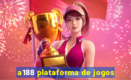 a188 plataforma de jogos